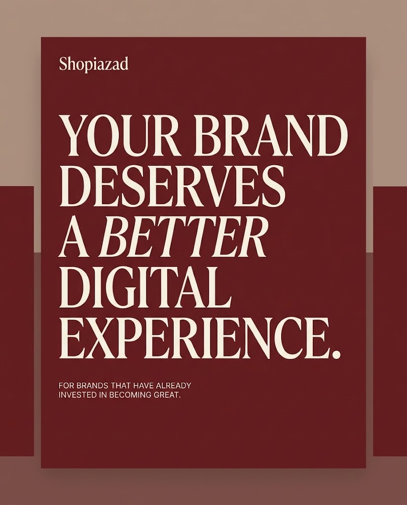 Your brand has already earned attention.You invested in the identity. You invested in the product. You invested in the marketing.So why should the digital experience feel like an afterthought?Because premium isn’t just how your brand looks — it’s how it feels at every interaction.At Shopiazad, we bridge the gap between the brand you’ve built and the experience your customers expect.Brand Experience × Commerce.Designed around your brand. Built around your customer. Created to move your business forward.#Shopiazad #BrandExperience #DigitalExperience #PremiumBrand #BrandStrategy #EcommerceDesign #ShopifyDesign #Framer #LuxuryBranding #DigitalBranding #WebDesign #Ecommerce #BrandDesign #CreativeAgency #DigitalCommerce