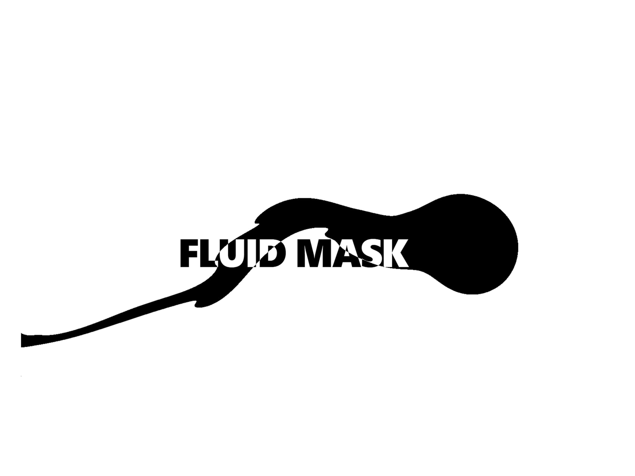 Fluid Mask
