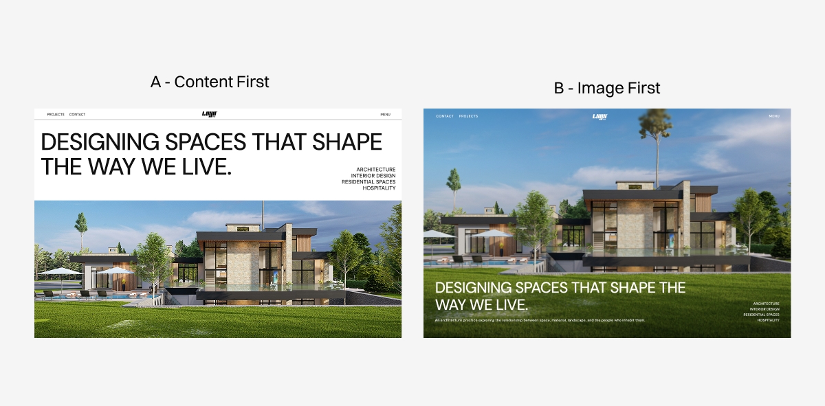 Two directions for the same architecture studio website.A — Content First A structured editorial layout where typography and studio positioning lead the experience. The architecture image supports the story.B — Image First A more immersive approach where the architecture takes center stage, with content layered directly into the visual.Same brand. Same content. Two different ways to create the first impression.Which direction would you choose for an architecture studio — A or B?